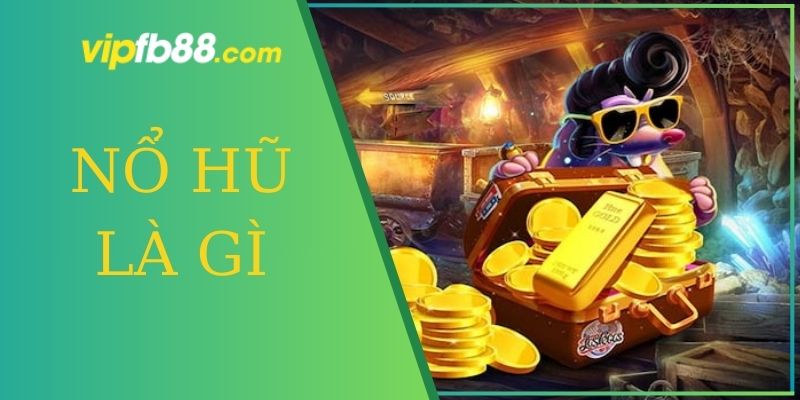 nổ hũ là gì tại fb88