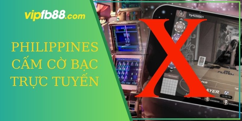 Philippines cấm cờ bạc trực tuyến